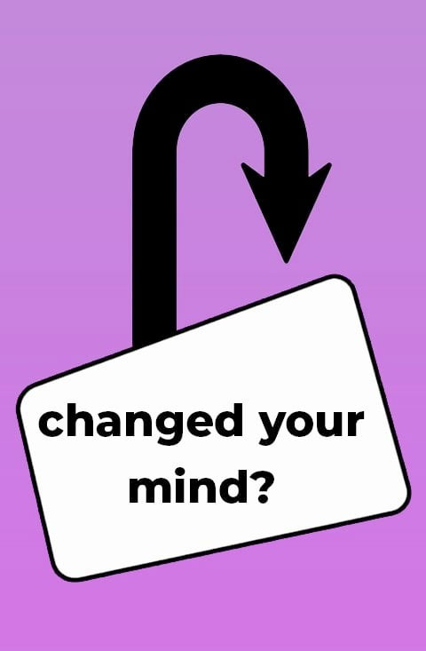 Changed Your Mind